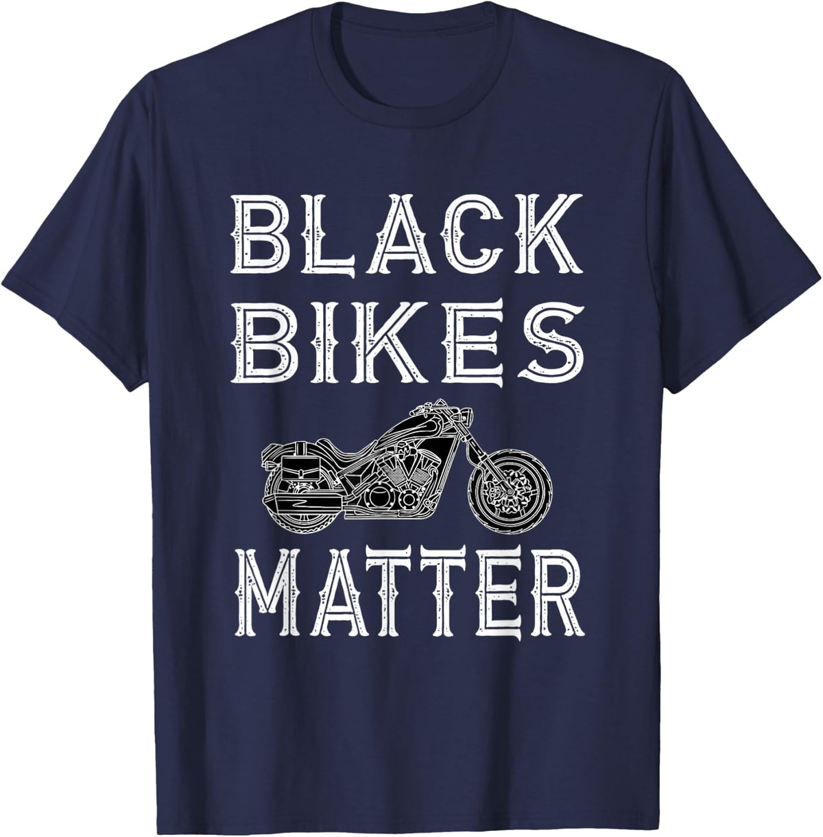 Motorcycle Bike Funny Biker Black Bikes Matter T-Shirt - Navy Blue