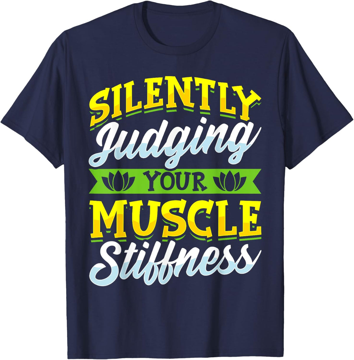Silently Judging Your Muscle Stiffness Massage Therapist T-Shirt - Navy Blue