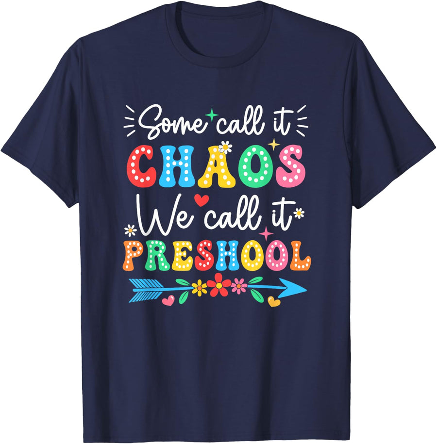 Some Call It Chaos We Call It Preschool Teacher Life Funny T-Shirt - Navy Blue