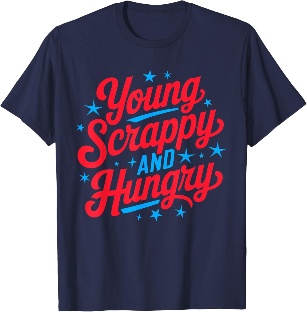 Young Scrappy Hungry for Theatre Lovers T-Shirt - Navy Blue