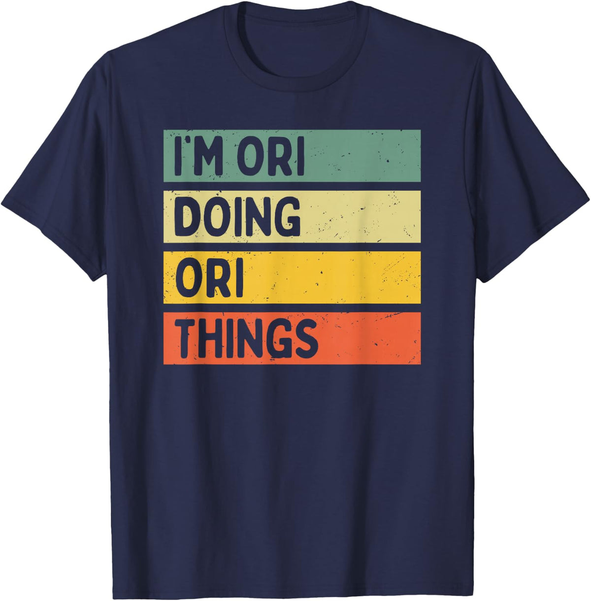 I'm Ori Doing Ori Things Funny Personalized Quote T-Shirt - Navy Blue
