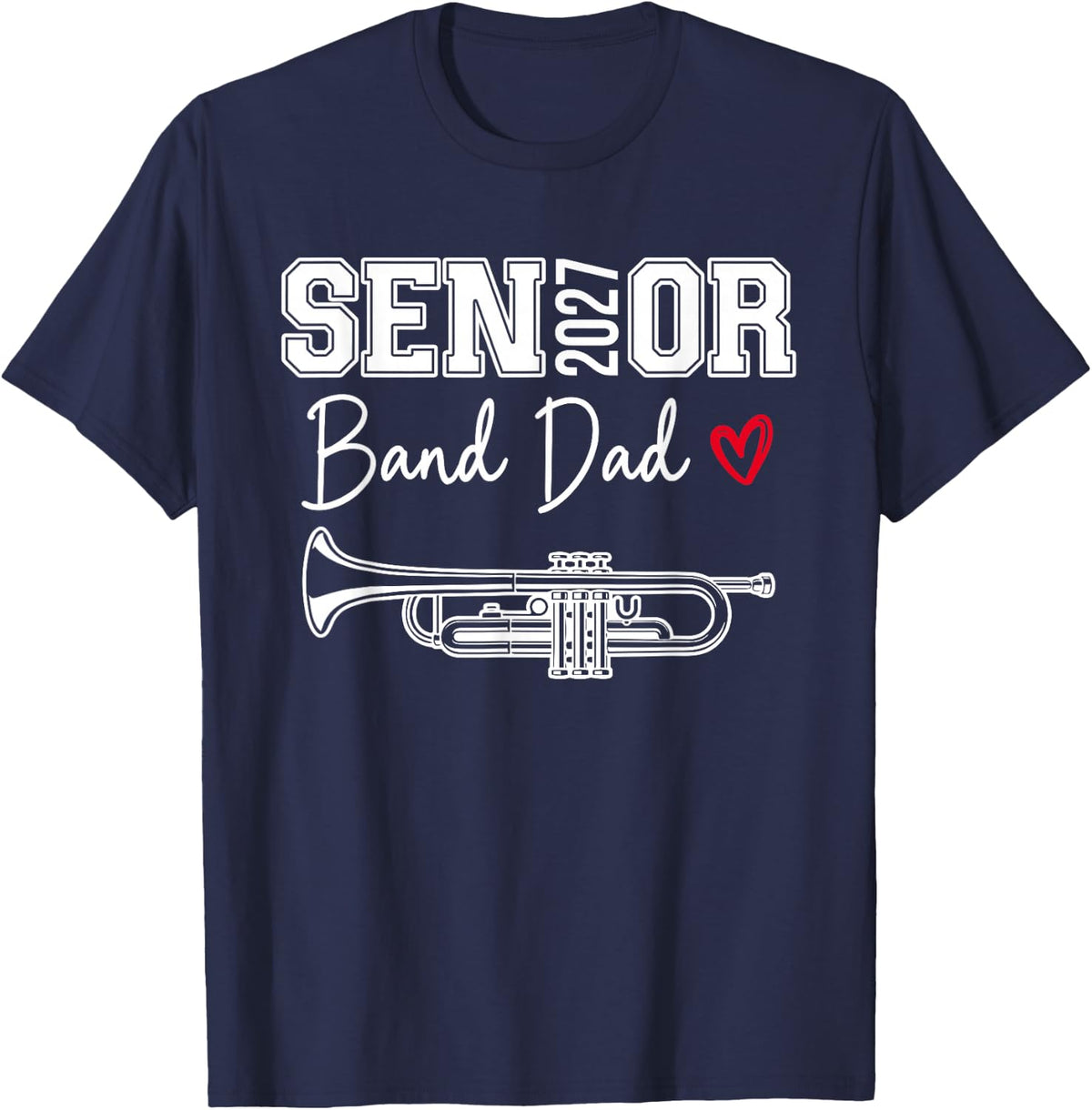 Senior Band Dad 2027 Marching Band Class of 2027 Trumpet T-Shirt - Navy Blue