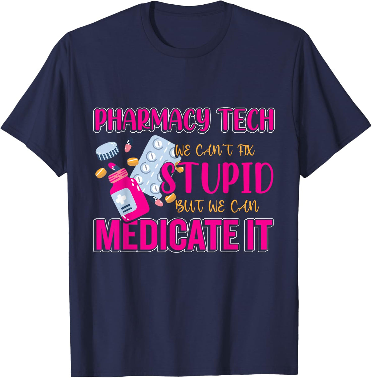 Pharmarcy tech's medicate stupid - technician pharmacist T-Shirt - Navy Blue