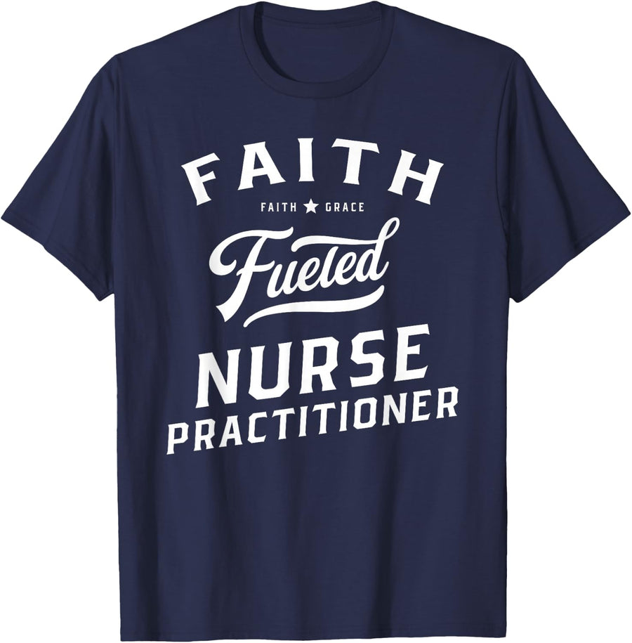 Faith Fueled Nurse Practitioner T-Shirt - Navy Blue