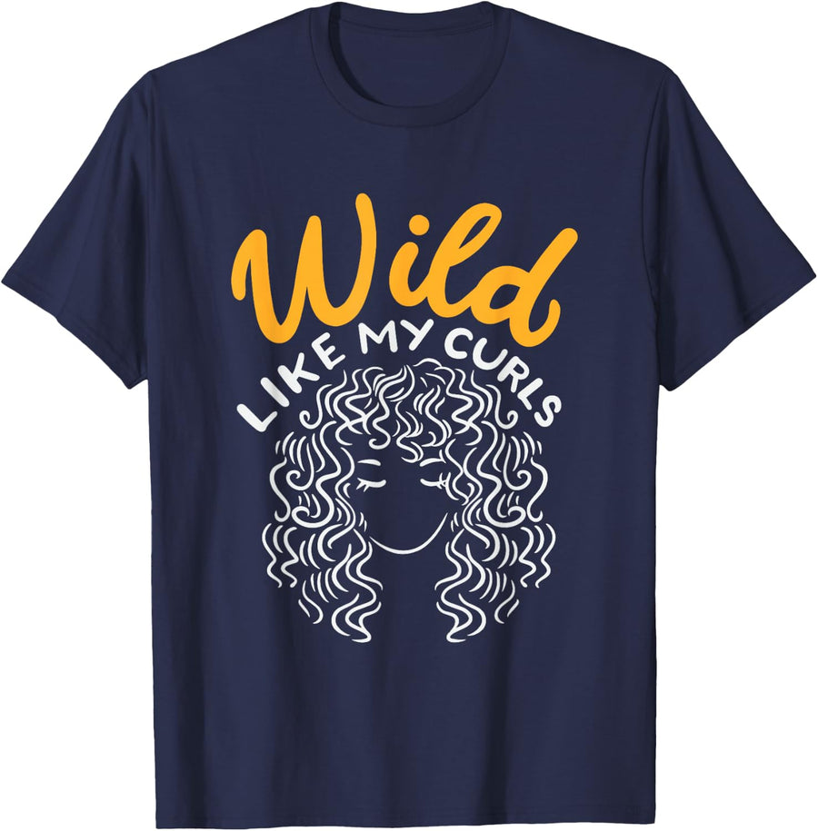 Wild Like My Curls Wild Hair I Don't Care Curly Hairstyle T-Shirt - Navy Blue