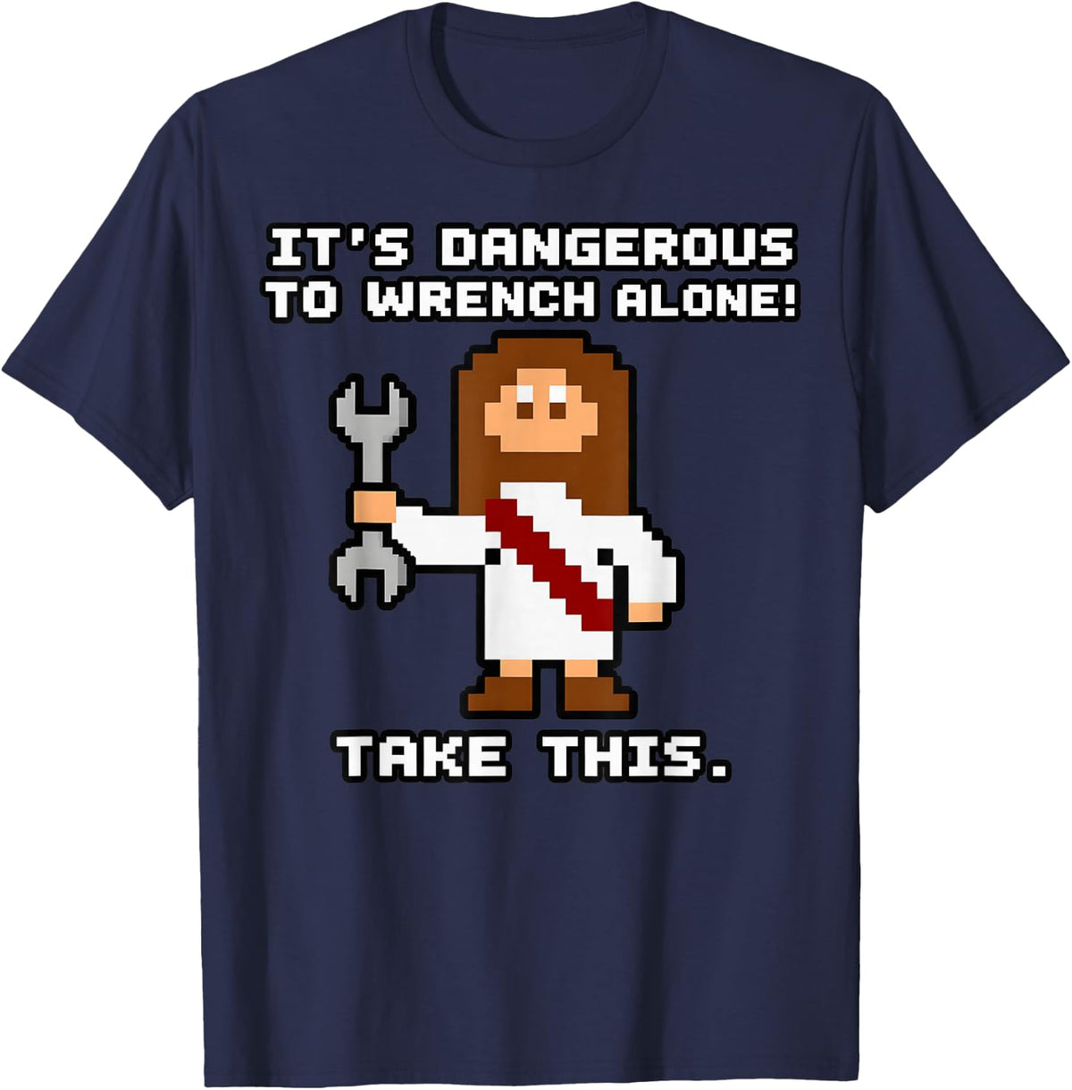 Dangerous to Wrench Alone Christian Mechanic Faith T-Shirt - Navy Blue
