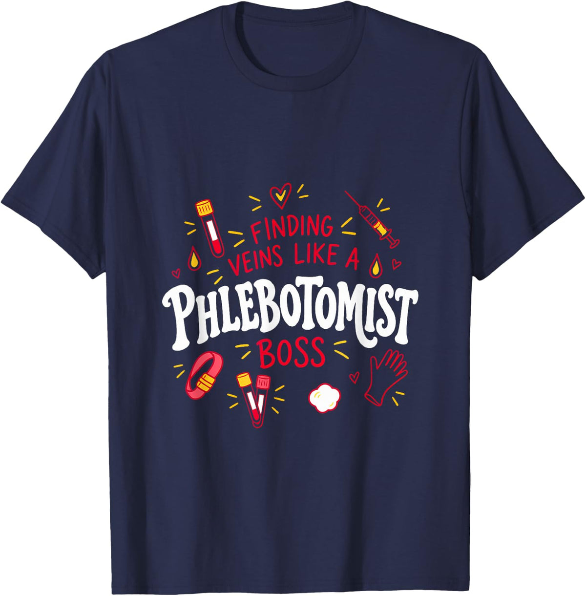 Phlebotomist Finding Veins Like a Boss Lab Week Lab Tech T-Shirt - Navy Blue