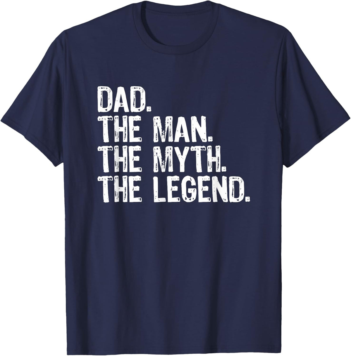 Dad The Man The Myth The Legend T-Shirt Funny Cool Dad Tees for Men - Navy Blue