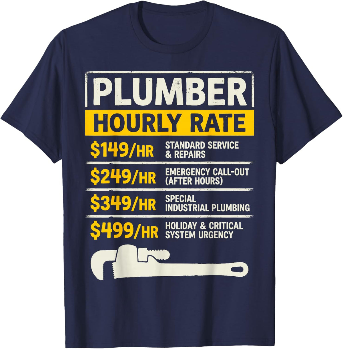 Plumber Hourly Rate Funny Plumbing Service Contractor Tee T-Shirt - Navy Blue