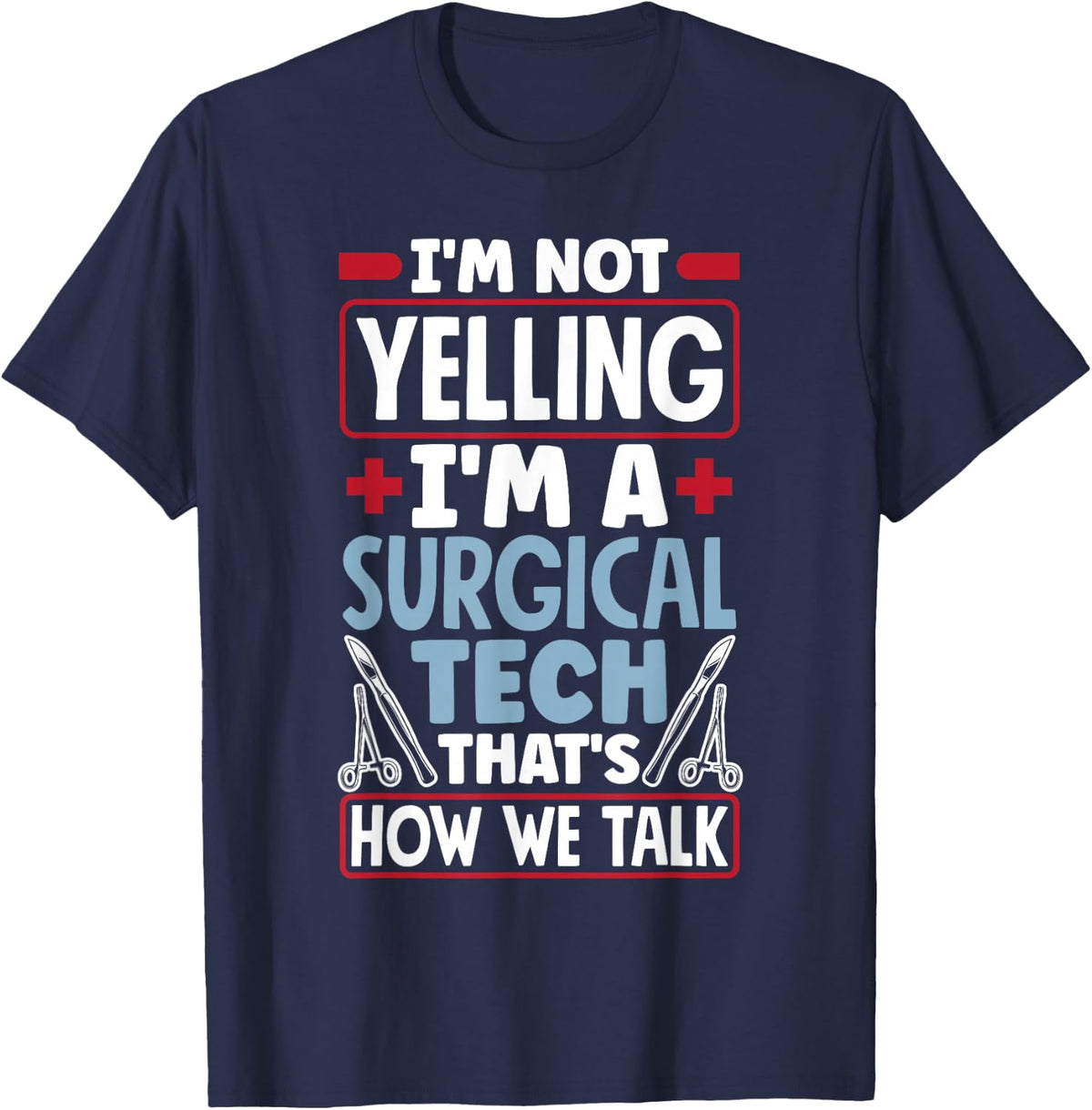 Surgical Technologist Surgical Tech Surgeon T-Shirt - Navy Blue
