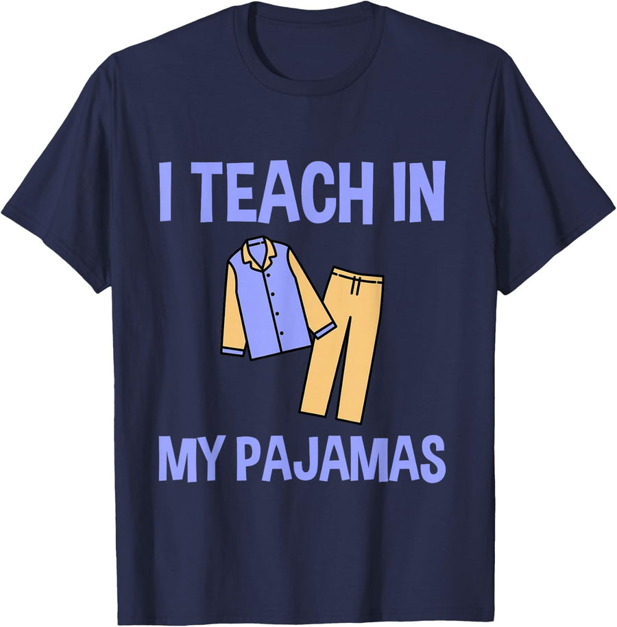 I Teach In My Pajamas Homeschool Comfort Learning Fun T-Shirt - Navy Blue