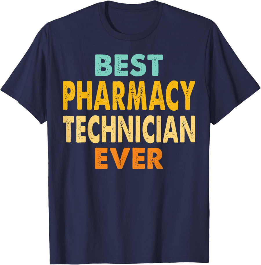 Best Pharmacy Technician Ever - Pharmacy Tech T-Shirt - Navy Blue