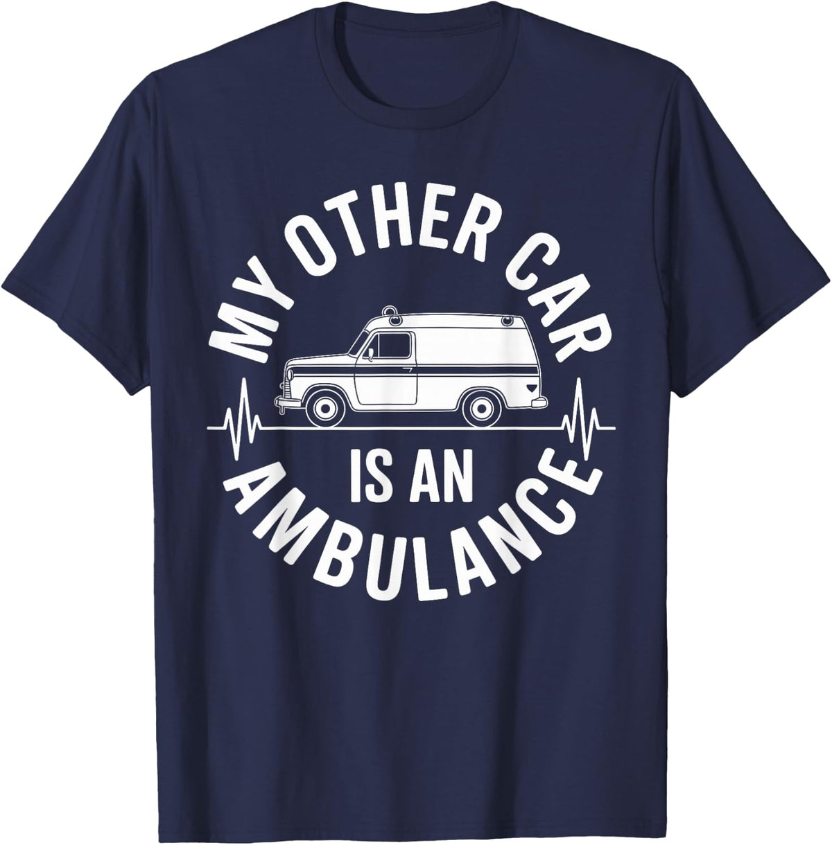 My Other Car is an Ambulance EMT Paramedic T-Shirt - Navy Blue