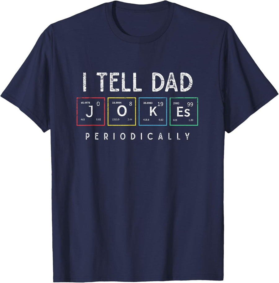 I Tell Dad Jokes Periodically Punny Fathers Day Dad Jokes T-Shirt - Navy Blue