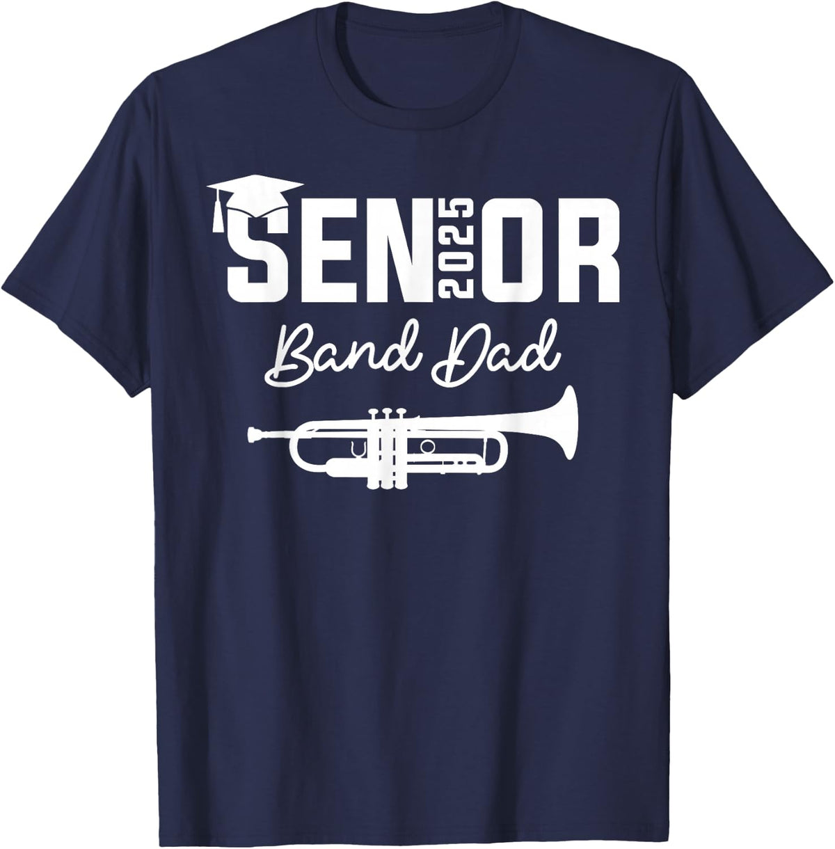Senior Band Dad 2025 Marching Band Class Of 2025 Trumpet T-Shirt - Navy Blue