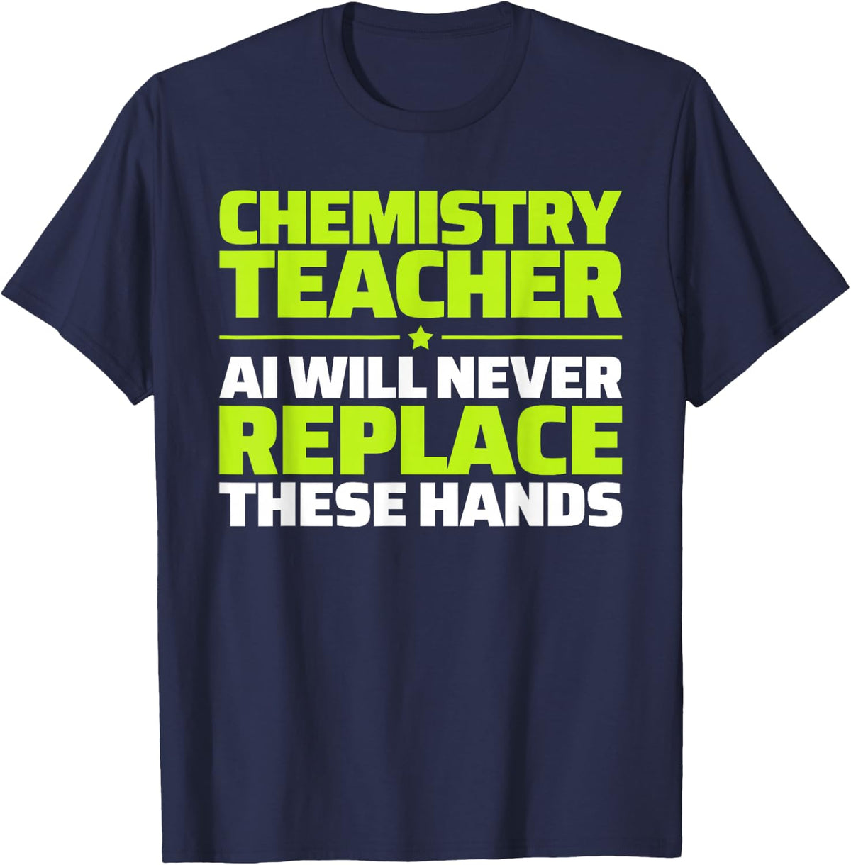 Chemistry Teacher Never Replace T-Shirt - Navy Blue