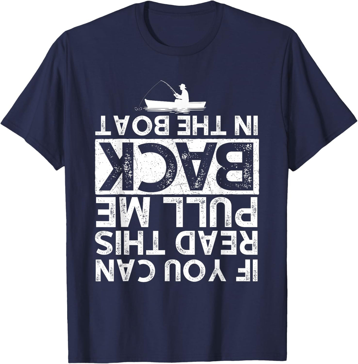 Pull Me Back In The Boat - Fishing Lover Fisherman Angler T-Shirt - Navy Blue