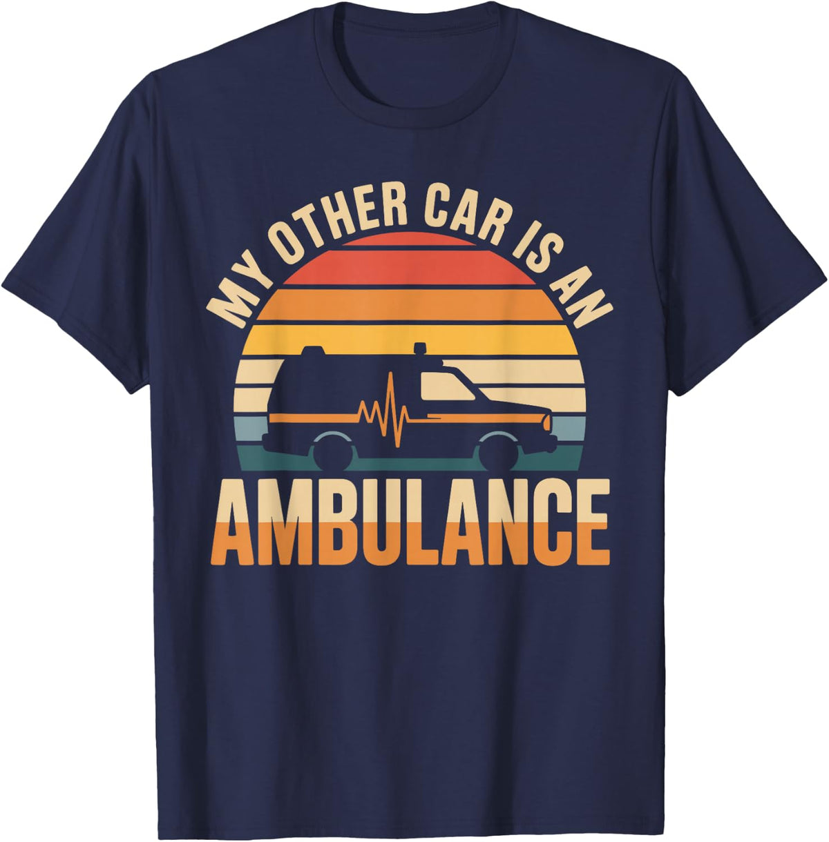 My Other Car is an Ambulance Funny EMT Paramedic T-Shirt - Navy Blue