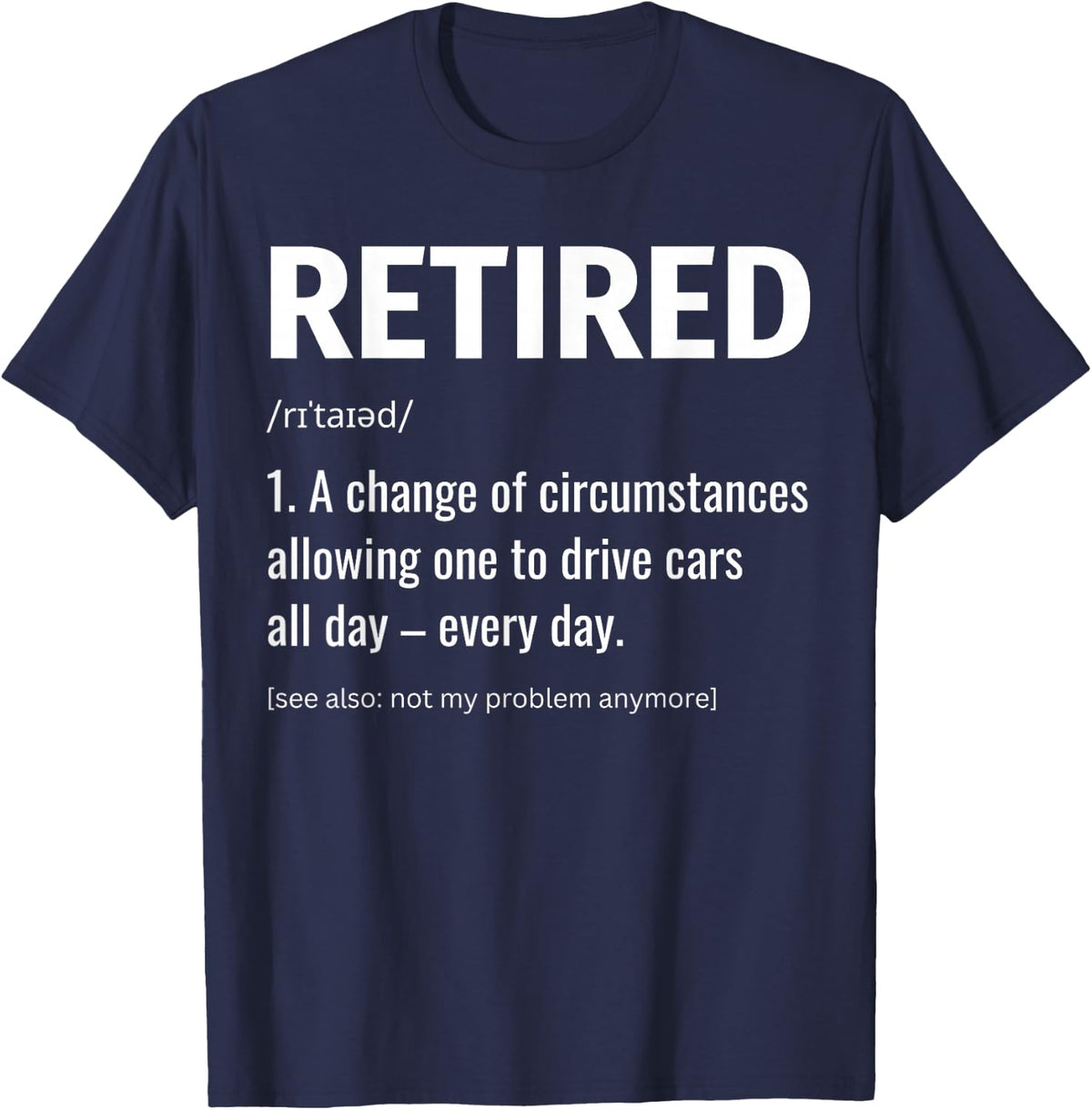Retired Definition Funny Car Enthusiast Retirement Plan T-Shirt - Navy Blue