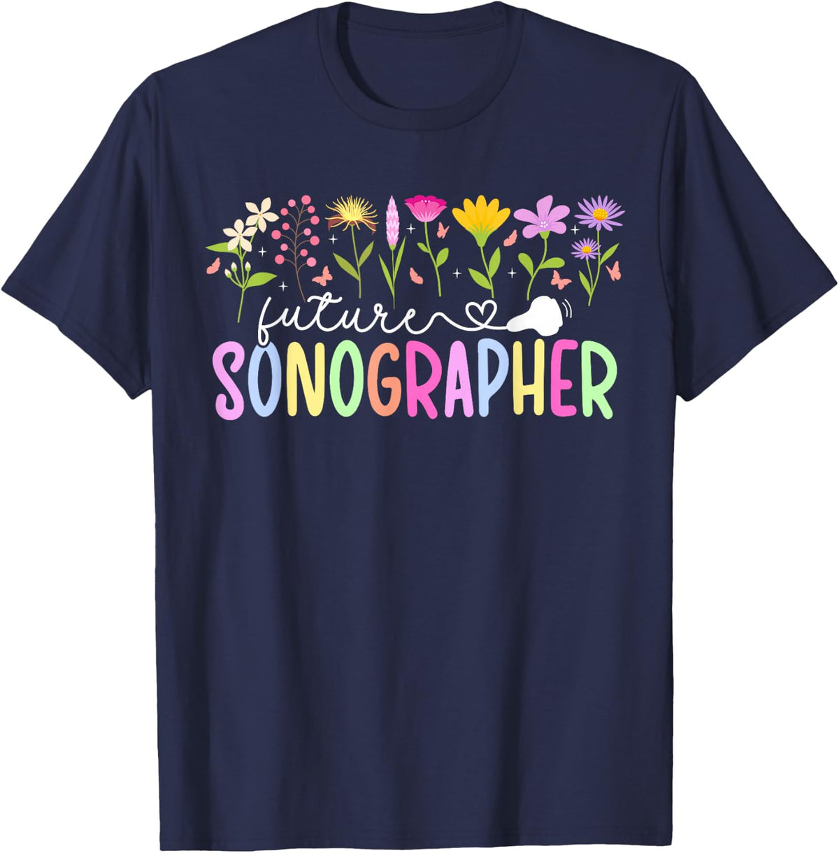 Future Sonographer to Be Sonography Student Flowers T-Shirt - Navy Blue