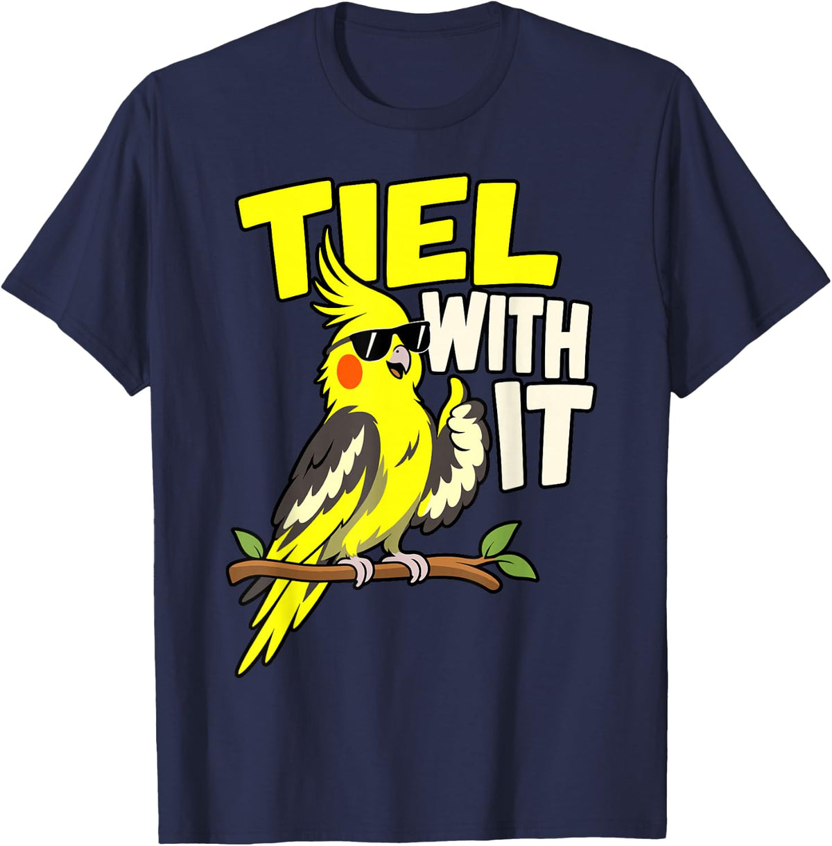 Tiel with It Funny Cockatiel Parrot Bird Lover T-Shirt - Navy Blue