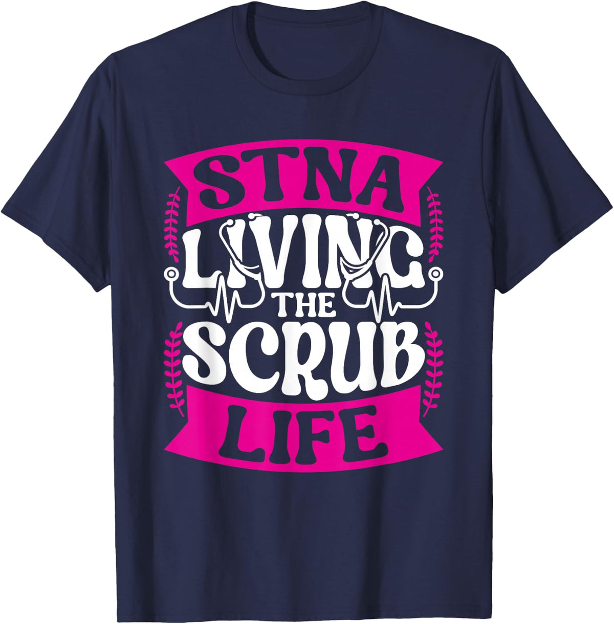 STNA Living The Scrub Life T-Shirt - Navy Blue