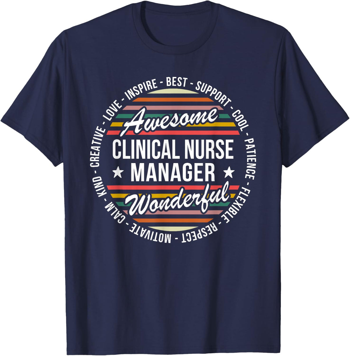 Clinical Nurse Manager Tshirt Gifts Appreciation Inspire T-Shirt - Navy Blue