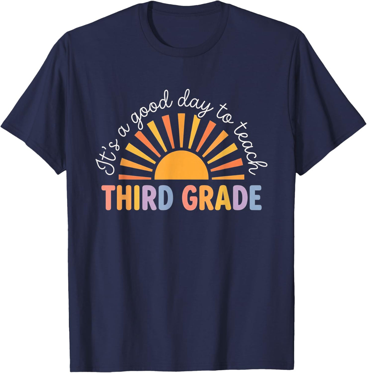 It's A Good Day to Teach Third Grade Elementary Sun T-Shirt - Navy Blue