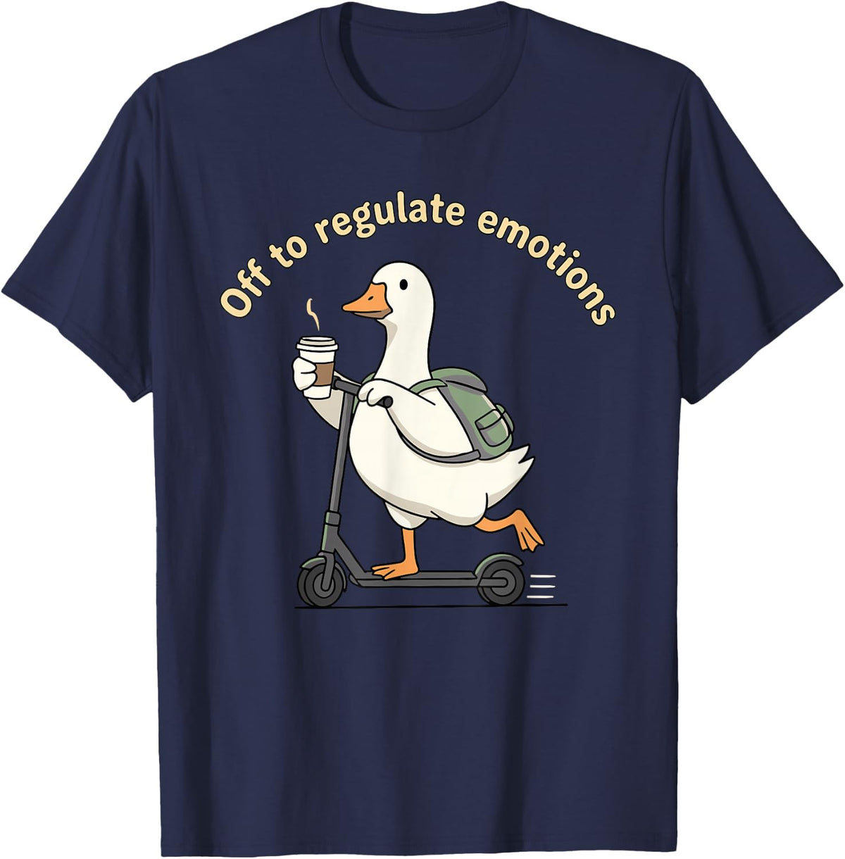 Off to Regulate Emotions Mental Health Funny Goose Scooter T-Shirt - Navy Blue