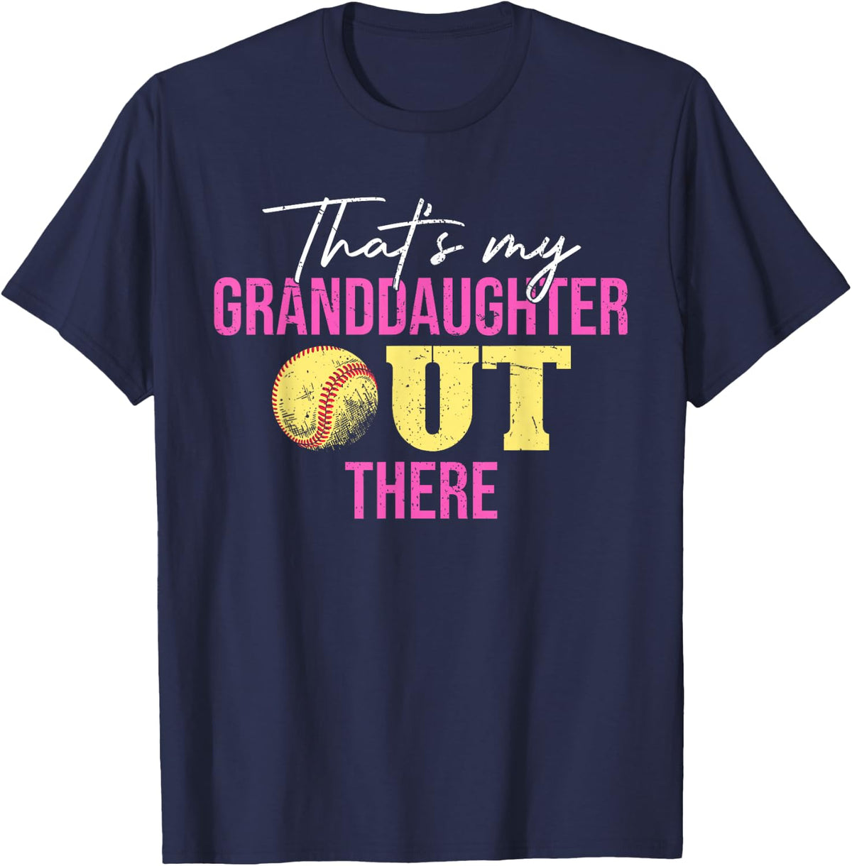 Thats My Granddaughter Out There Grandparents Softball T-Shirt - Navy Blue