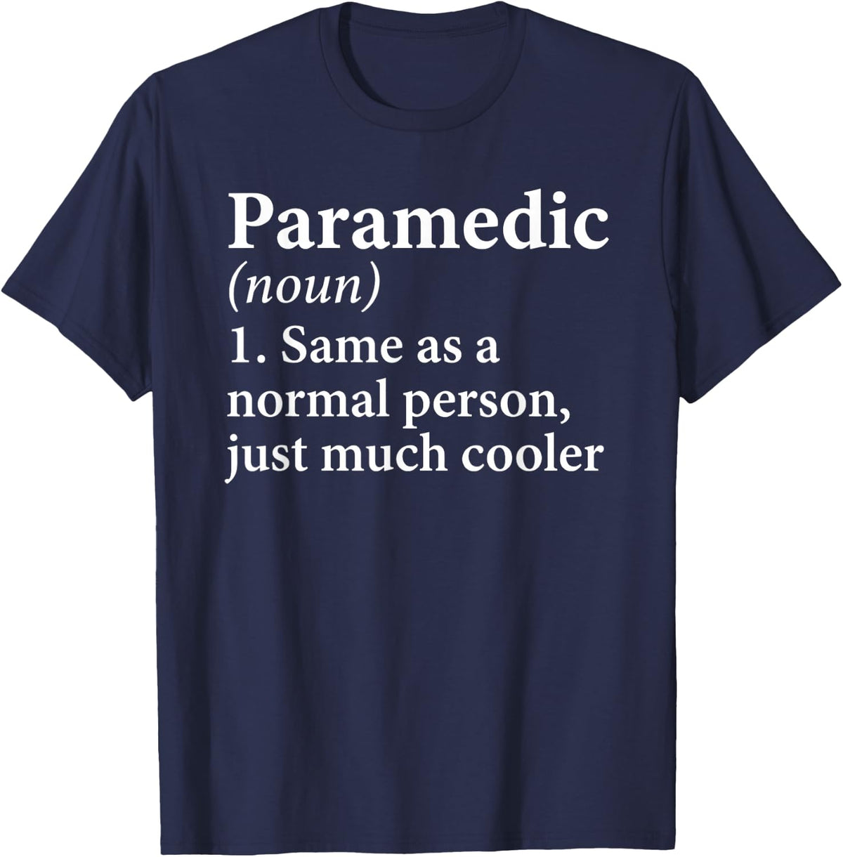 Paramedic Definition EMS EMT First Responder Emergency T-Shirt - Navy Blue