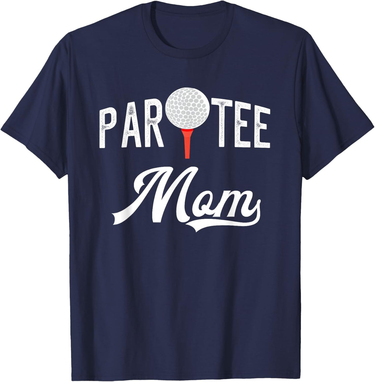 Par Tee Mom Funny Partee Golf Pun For Mom T-Shirt - Navy Blue