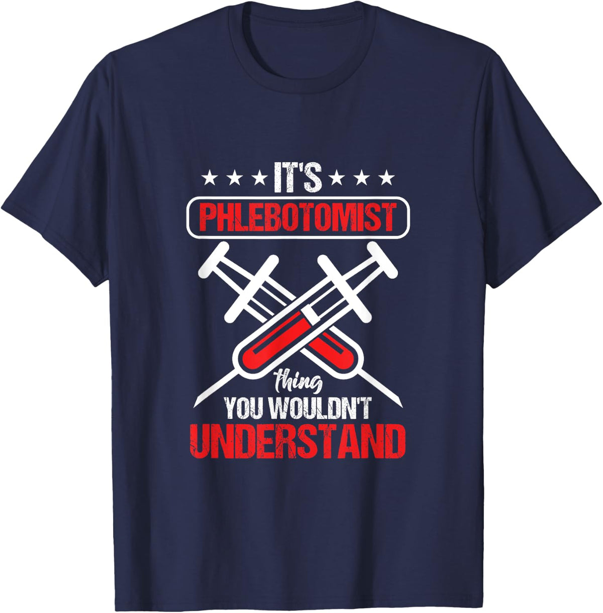 Phlebotomist Phlebotomy Syringe Blood Nurse Doctor Gift T-Shirt - Navy Blue