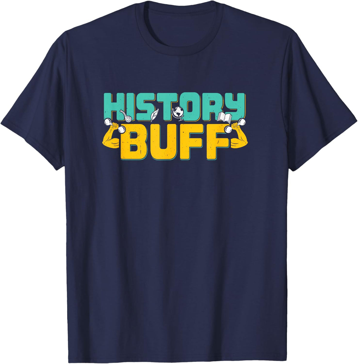 History Buff Funny Historian Educator History Teacher T-Shirt - Navy Blue