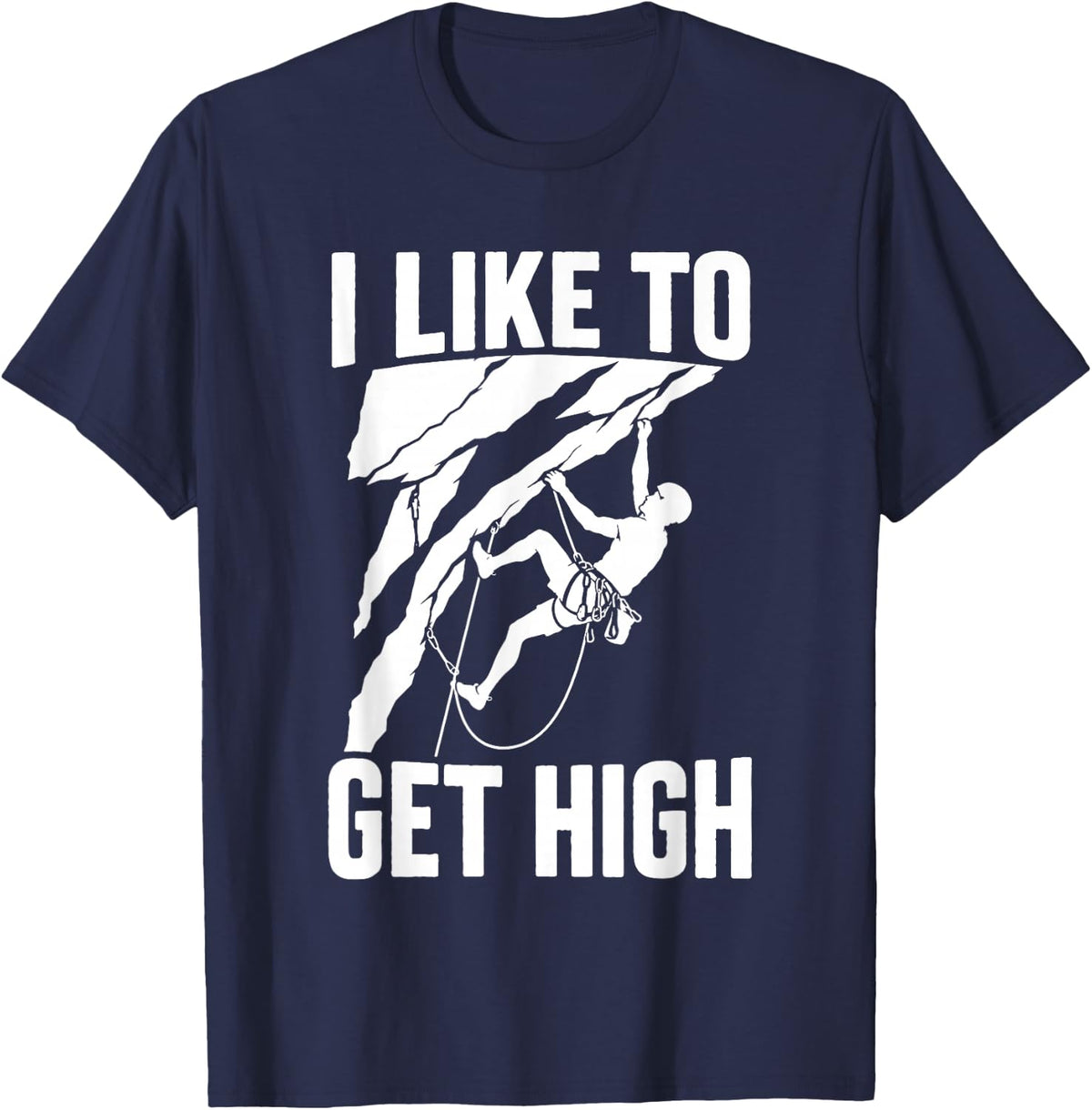 I Like to Get High Rock Climbing Bouldering Humor T-Shirt - Navy Blue