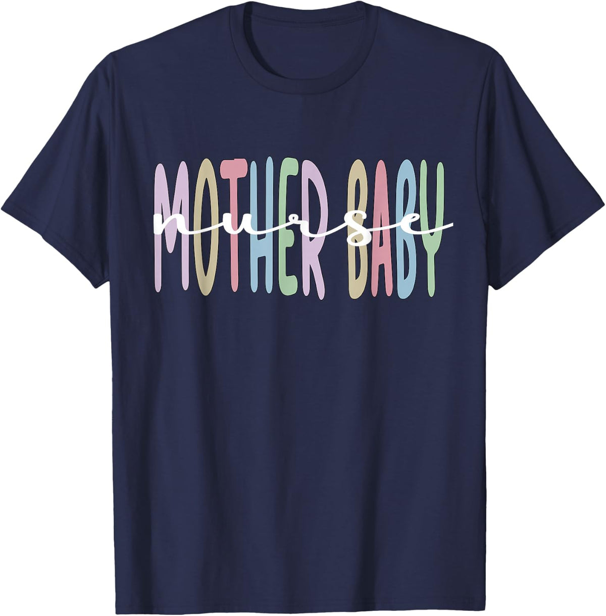 Mother Baby Nurse Appreciation Postpartum Nursing T-Shirt - Navy Blue