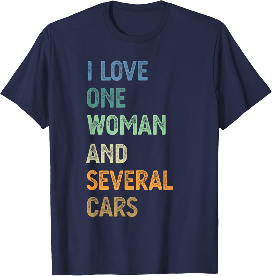 I Love One Woman and Several Cars Tee Funny Car Guy T-Shirt for Men and Women - Navy Blue