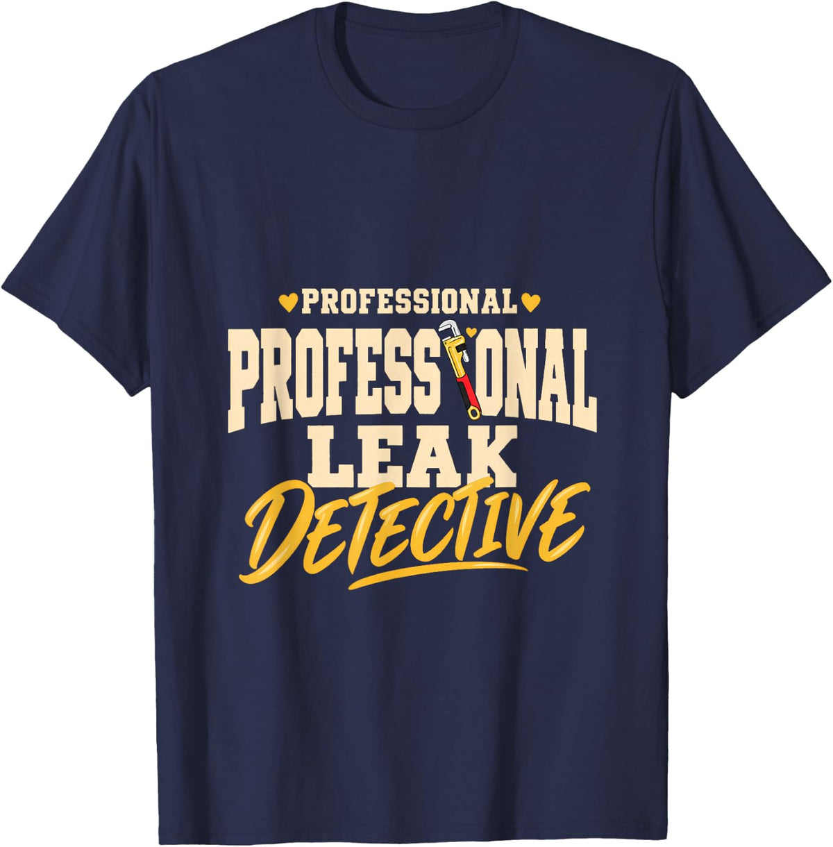 Professional Leak Detective Drain Surgeon Plumber Plumbing T-Shirt - Navy Blue
