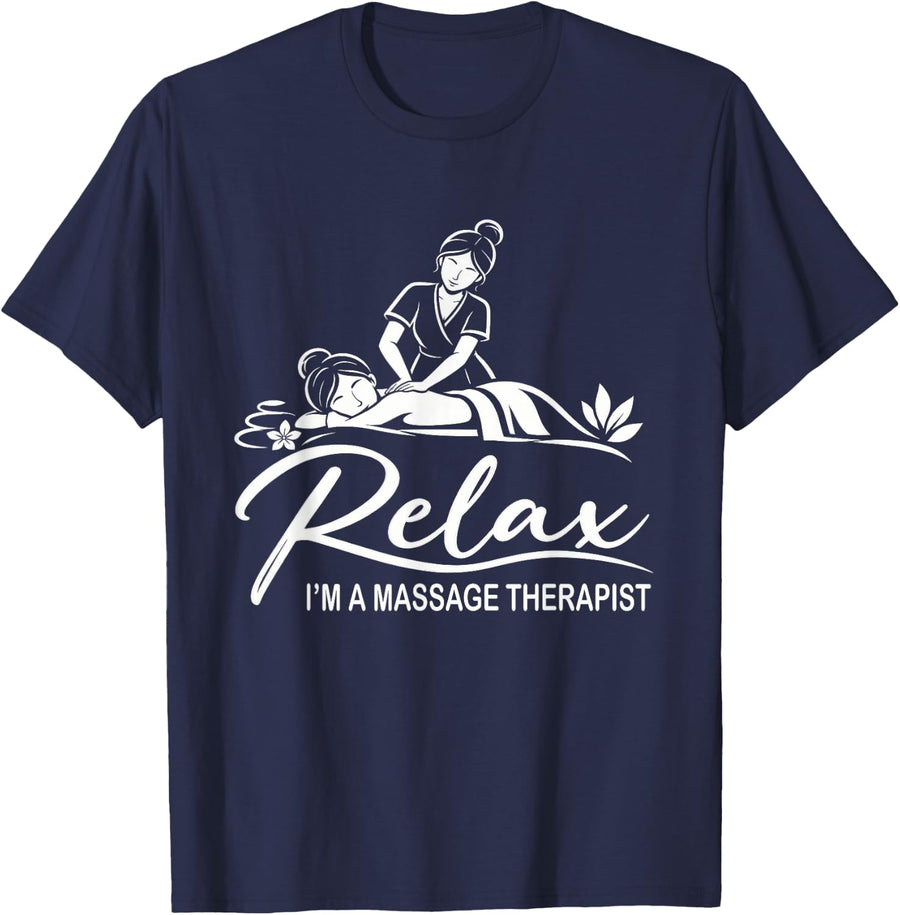 Relax I'm A Massage Therapist Therapy Massager Masseuse T-Shirt - Navy Blue