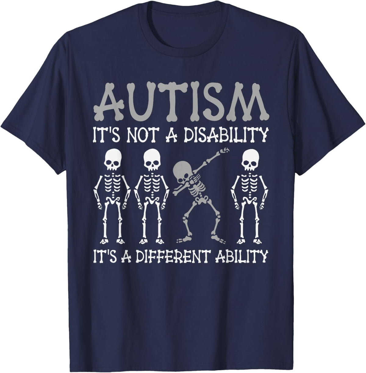 Autism It's Not A Disability It's Different Ability Skeleton T-Shirt - Navy Blue