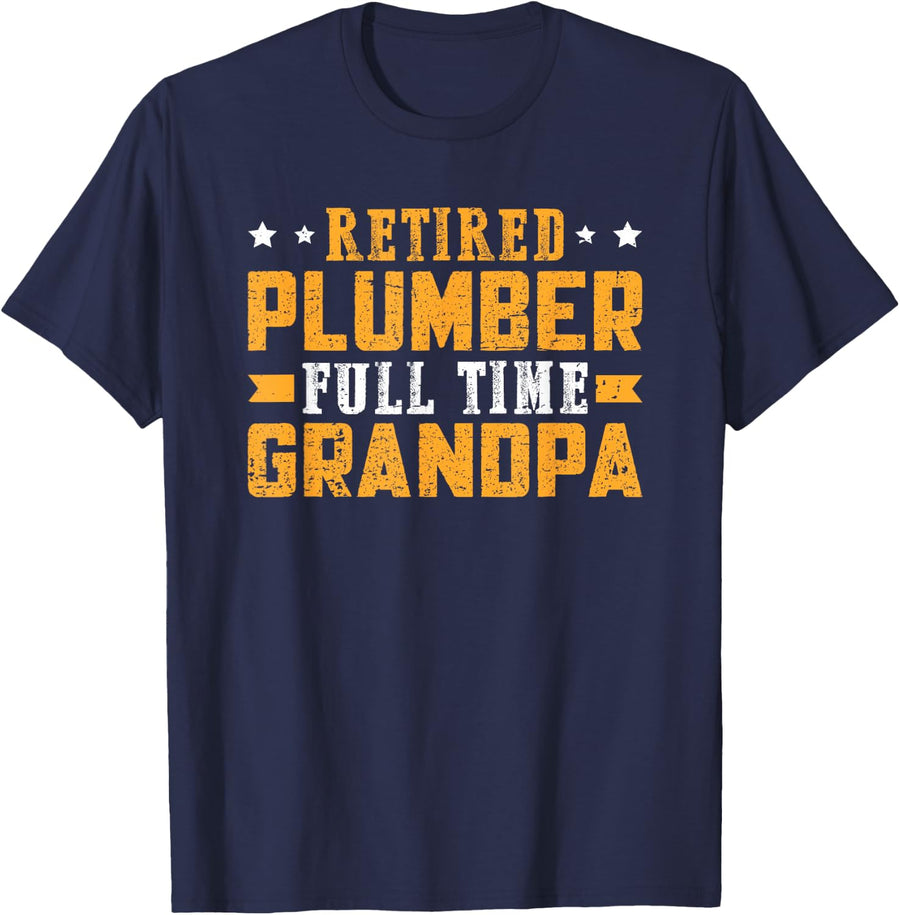 Retired Plumber Full Time Grandpa T-Shirt - Navy Blue