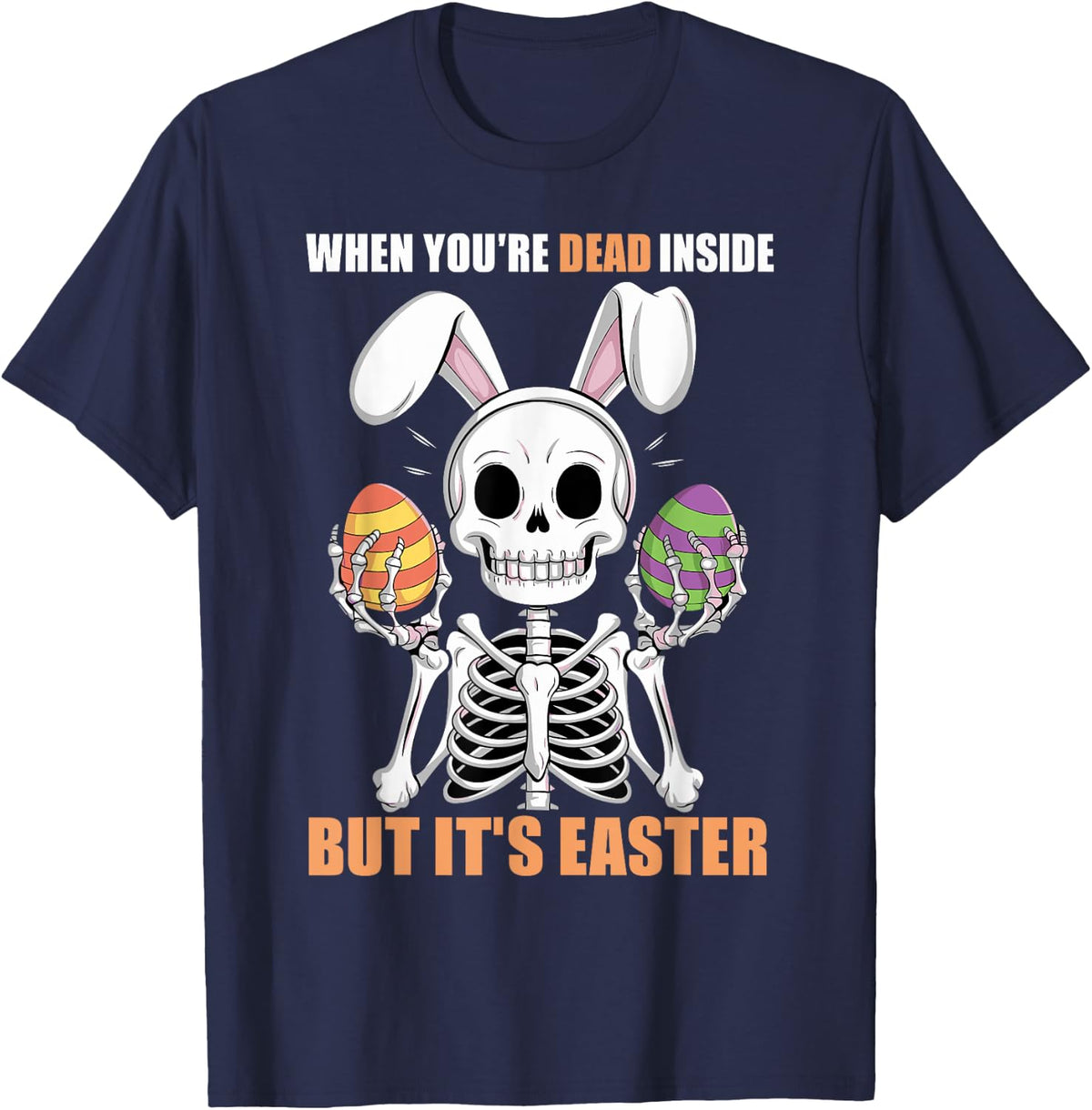 Funny Dead Inside But Its Easter Day Skeleton Eggs Bunny T-Shirt - Navy Blue