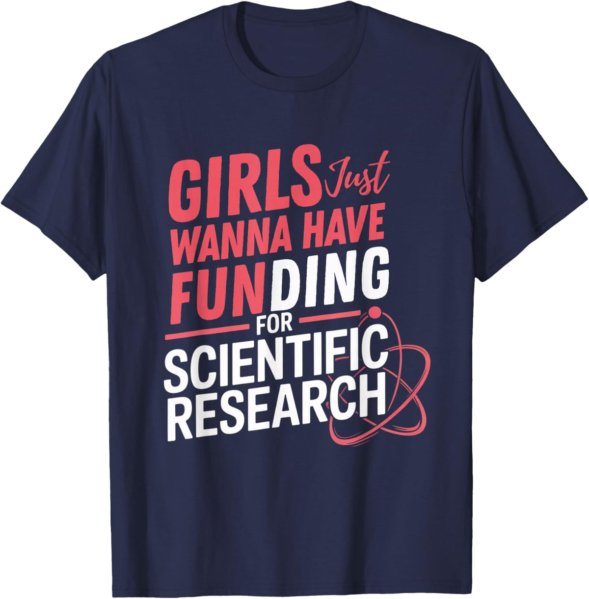 Funny Girls Just Wanna Have Funding For Scientific Tee T-Shirt - Navy Blue