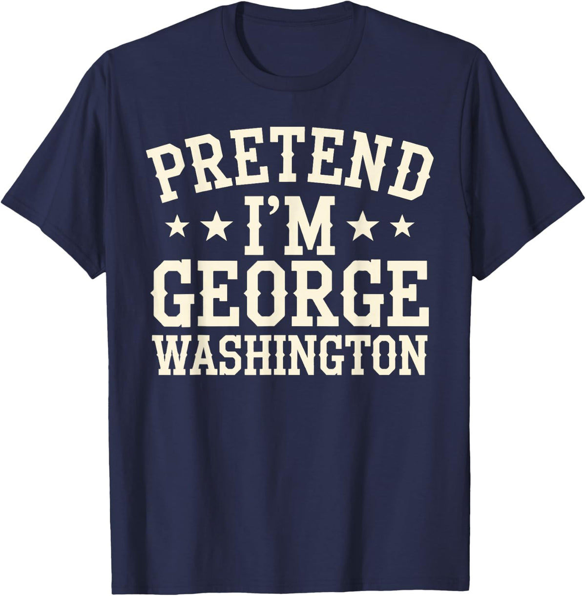 Pretend I'm George Washington Vintage Halloween Costume T-Shirt - Navy Blue