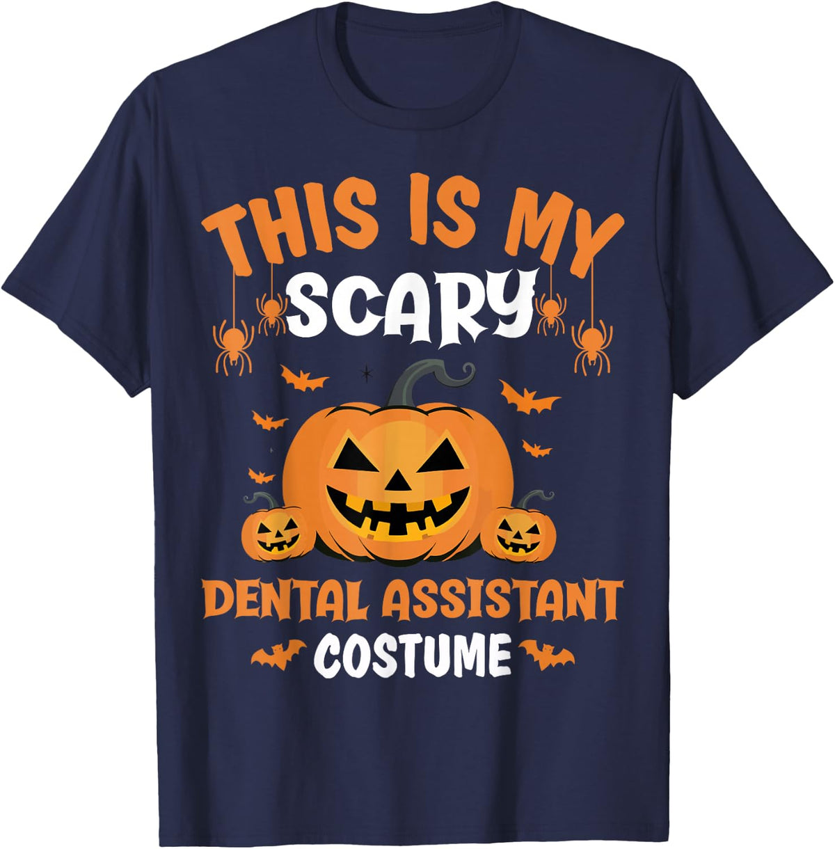 This is My Scary Dental Assistant Costume - Halloween T-Shirt - Navy Blue