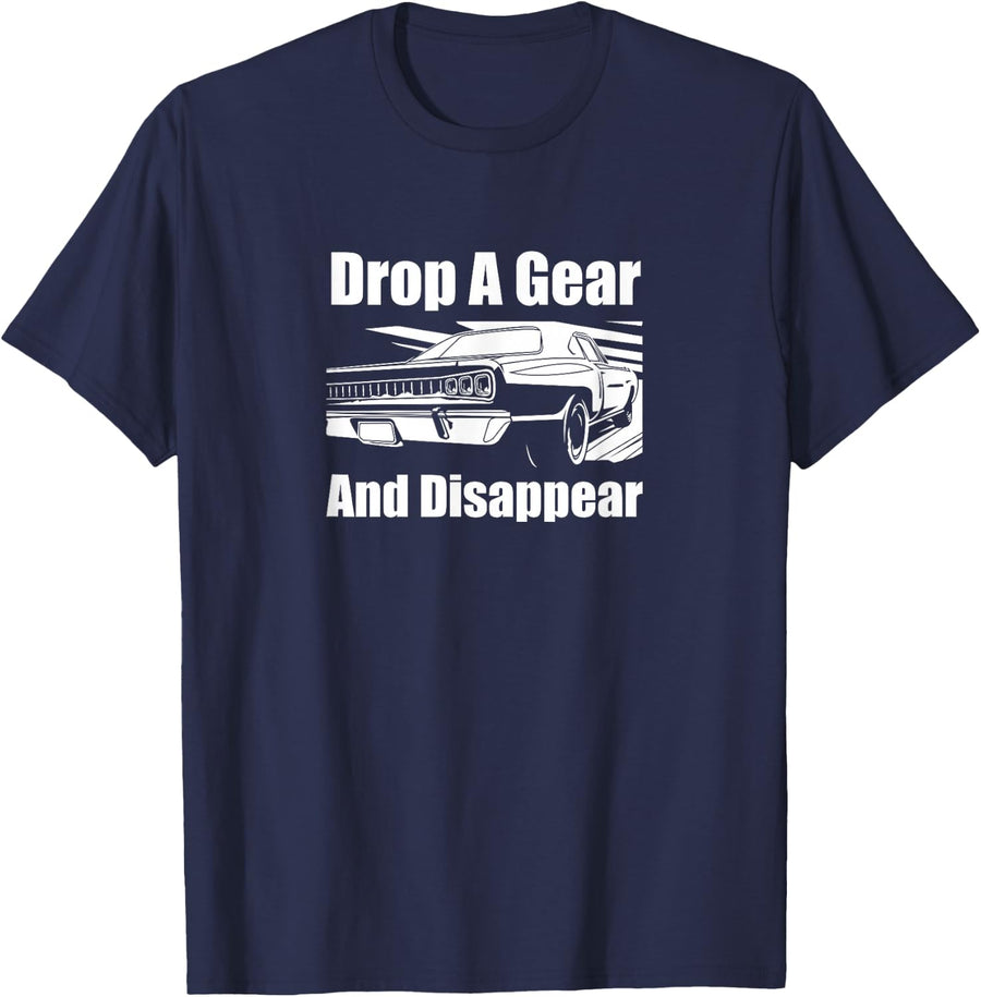 Funny Car Guy Gift - Drop A Gear And Disappear Race Car T-Shirt - Navy Blue