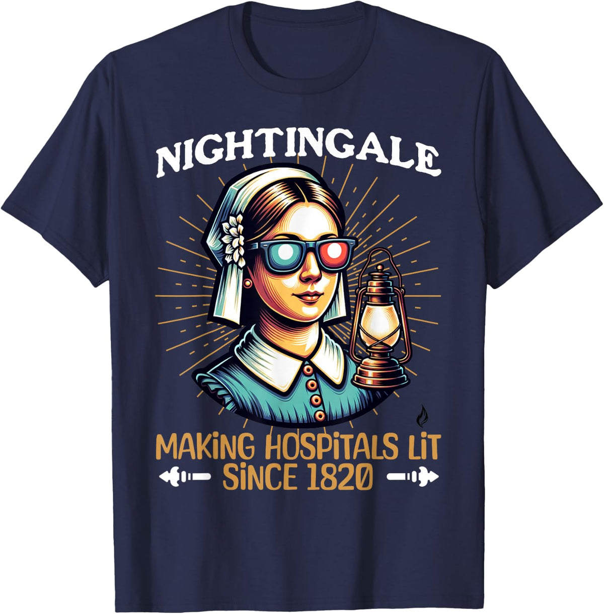 Florence Nightingale -Hospitals Lit Since 1820- Funny Nurse T-Shirt - Navy Blue
