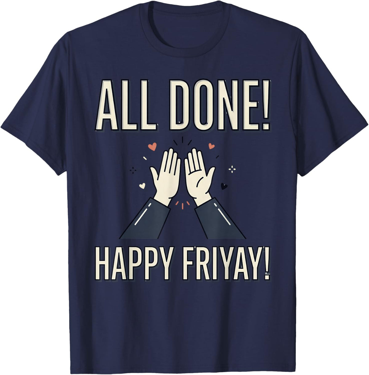 All Done Happy Friyay High Five SPED Teacher Weekend T-Shirt - Navy Blue