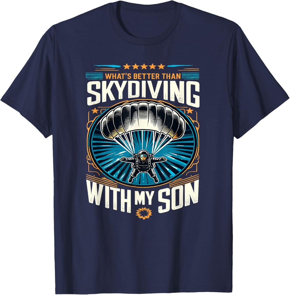 Skydiving Dad Mom What's Better Than Skydiving With My Son T-Shirt - Navy Blue