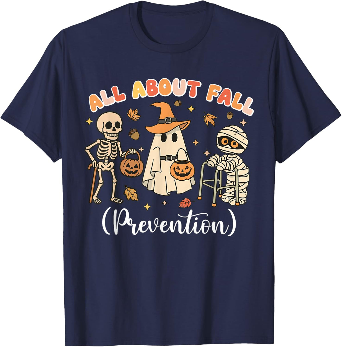 Cute Funny Skeleton Boo Ghosts All About Fall Prevention PT T-Shirt - Navy Blue